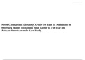 Novel Coronavirus Disease (COVID-19) Part II: Admission to Med-Surg Skinny Reasoning John Taylor is a 68-year-old African-American male Case Study.