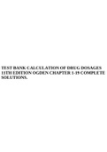 TEST BANK CALCULATION OF DRUG DOSAGES 11TH EDITION OGDEN CHAPTER 1-19 COMPLETE SOLUTIONS.