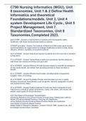 C790 Nursing Informatics (WGU), Unit 8 taxonomies, Unit 1 & 2 Define Health Informatics and theoretical Foundations/models, Unit 3, Unit 4 system Development Life Cycle., Unit 5 Project Management, Unit 7. Standardized Taxonomies, Unit 8 Taxonomies,Comple