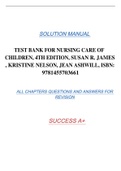 TEST BANK FOR NURSING CARE OF CHILDREN, 4TH EDITION, SUSAN R. JAMES , KRISTINE NELSON, JEAN ASHWILL, ISBN: 9781455703661