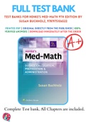 Test Bank For Henke’s Med-Math Dosage Calculation Preparation & Administration 9th Edition By Susan Buchholz 9781975106522 Chapter 1-10 Complete Guide .