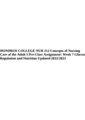 HONDROS COLLEGE NUR 212 Concepts of Nursing Care of the Adult I Pre-Class Assignment: Week 7 Glucose Regulation and Nutrition Updated 2022/2023.