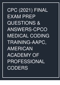 CPC (2022) FINAL EXAM PREP QUESTIONS & ANSWERS-CPCO MEDICAL CODING TRAINING-AAPC, AMERICAN ACADEMY OF PROFESSIONAL CODERS