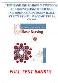 TEST BANK FOR ROSDAHL'S TEXTBOOK OF BASIC NURSING 12TH EDITION AUTHOR: CAROLINE ROSDAHL ALL CHAPTERS[1-103]100%COMPLETE A+ GRADE