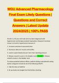 WGU Advanced Pharmacology Final Exam Likely Questions | Questions and Correct Answers | Latest Update 2024/2025 | 100% PASS