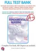 Test Bank For Kozier & Erb's Fundamentals of Nursing 10th Edition By Audrey J. Berman; Shirlee Snyder; Geralyn Frandsen 9780133974362 Chapter 1-52 Complete Guide .