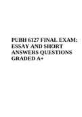 PUBH 6127 FINAL EXAM: ESSAY AND SHORT ANSWERS QUESTIONS GRADED A+ 