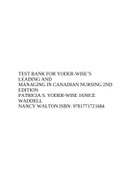 TEST BANK FOR YODER-WISE’S LEADING AND MANAGING IN CANADIAN NURSING 2ND EDITION PATRICIA S. YODER-WISE JANICE WADDELL NANCY WALTON ISBN: 9781771721684