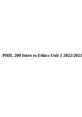 PHIL 200 Intro to Ethics Unit 1 2022/2023, PHIL 200 Intro to Ethics Unit 2, PHIL 200 Intro to Ethics Unit 3, PHIL 200 Intro to Ethics Unit 4 & PHIL 200 Intro to Ethics Final (REVISED) Questions and Answers 2022/2023.