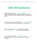 EMT 150 Final Review    Define altered mental status. -     CORRECT ANSWER                 A variation from normal function of the mind as judged by a person's behavior, appearance, speech, memory, judgment, or responsiveness to stimuli.      What are 