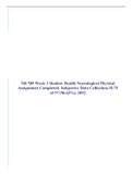 NR 509 Week 3 Shadow Health Neurological Physical Assignment Completed: Subjective Data Collection:35.75 of 37 (96.62%). 2023