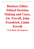 Business Ethics Ethical Decision Making and Cases, 13e  Ferrell, John Fraedrich, Linda Ferrell (Test Bank)