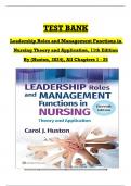 TEST BANK - Huston, Leadership Roles and Management Functions in Nursing, 11th Edition Verified Chapters 1 - 25, Complete Newest Version