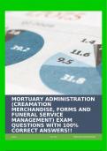 MORTUARY ADMINISTRATION (CREAMATION MERCHANDISE, FORMS AND FUNERAL SERVICE MANAGEMENT) EXAM QUESTIONS WITH 100% CORRECT ANSWERS!!