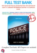 Test Bank For Police Administration 10th Edition By Gary W. Cordner 9781138389168 Chapter 1-15 Complete Guide .