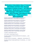 Medication Calculation Quiz, IV dosage  calculation practice test, Dosage  Calculation Practice Exam 1, ATI Desired  Over Have: Medication Administration,  HESI Dosage Calculations Practice  Exam, HESI Dosage Calculations Quiz,  Med Surg 1 - HESI practice