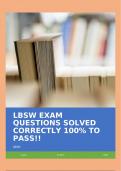 LBSW EXAM QUESTIONS SOLVED CORRECTLY 100% TO PASS!!