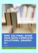 DMS 104 FINAL EXAM 2024 WITH COMPLETE SOLUTIONS, GRADED A+