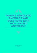 IMMUNE HEMOLYTIC ANEMIAS EXAM QUESTIONS WITH 100% SOLVED ANSWERS!!