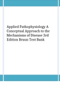 Applied Pathophysiology A Conceptual Approach to the Mechanisms of Disease 3rd Edition Braun Test Bank