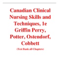 Canadian Clinical Nursing Skills and Techniques 1st Edition By Griffin Perry, Potter, Ostendorf, Cobbett (Test Bank)