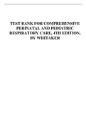 TEST BANK FOR COMPREHENSIVE PERINATAL AND PEDIATRIC RESPIRATORY CARE, 4TH EDITION, BY WHITAKER