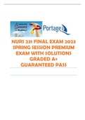 NURS 231 FINAL EXAM 2023 SPRING SESSION PREMIUM EXAM WITH SOLUTIONS GRADED A+ GUARANTEED PASS