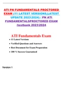 ATI PN FUNDAMENTALS PROCTORED EXAM (11 LATEST VERSIONS,LATEST UPDATE 20232024) / PN ATI FUNDAMENTALSPROCTORED EXAM /testbank 20232024