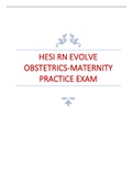 HESI RN EVOLVE  OBSTETRICS-MATERNITY  PRACTICE EXAM GRADED A+