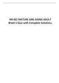 NR 601 MATURE AND AGING ADULT Week 5 Quiz with Complete Solutions.