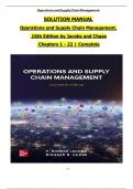 Solution Manual - Jacobs and Chase, Operations and Supply Chain Management 16th International Edition, Chapters 1 - 22, Complete Newest Version ISBN-9781260238907