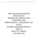 TEST BANK EXERCISE PHYSIOLOGY: THEORY AND APPLICATION TO FITNESS AND PERFORMANCE, 11TH EDITION, BY SCOTT POWERS, EDWARD HOWLEY