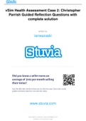 vSim Health Assessment Case 2 Christopher Parrish Guided Reflection Questions with complete solutions.