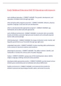  Early Childhood Education OAE 255 Questions with Answers    early childhood education - CORRECT ANSWER  The growth, development, and education of children birth through age eight.  what do high quality programs promote? - CORRECT ANSWER  affective, physi