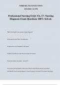 Professional Nursing EAQ: Ch. 17- Nursing Diagnosis Exam Questions 100% Solved.