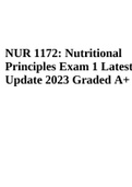 NUR 1172: Nutritional Principles Exam 1 Graded A+ | Latest Update 2023 