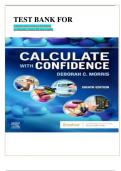 TEST BANK FOR Calculate with Confidence 8th Edition by Deborah C. Morris RN latest Update.