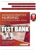 TEST BANK For Advanced Practice Nursing in the Care of Older Adults, 2nd Edition by Laurie Kennedy-Malone, Verified Chapters 1 - 19, Complete Newest Version