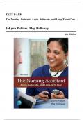 Test Bank For The Nursing Assistant Acute, Subacute, and Long-Term Care, 6th Edition By Jolynn Pulliam 9780134846651 All Chapters 1-24 LATEST.pdf