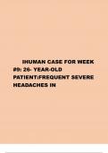 IHUMAN CASE FOR WEEK #9: 26- YEAR-OLD PATIENT:FREQUENT SEVERE HEADACHES IN