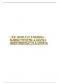 TEST BANK FOR FINANCIAL MARKET WITH WELL SOLVED QUESTIONS/RATED A+(FIN310) 