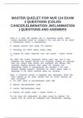 MASTER QUIZLET FOR NUR 114 EXAM 2 QUESTIONS (COLON CANCER,ELIMINATION ,INFLAMMATION) QUESTIONS AND ANSWERS.