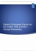 Patient Christopher Parrish (m ED CARD, PRE & POST- Clinical Worksheet) 2024/2025