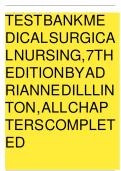 TEST BANK MEDICAL SURGICAL NURSING, 7TH EDITION BY ADRIANNE DILL LINTON , ALL CHAPTERS COMPLETED   Chapter 01: Aspects of Medical-Surgical Nursing Linton: Medical-Surgical Nursing, 7th Edition    MULTIPLE CHOICE