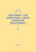 CBS EXAM | 144 QUESTIONS | WITH COMPLETE SOLUTIONS!!