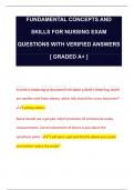 FUNDAMENTAL CONCEPTS AND  SKILLS FOR NURSING EXAM  QUESTIONS WITH VERIFIED ANSWERS  [ GRADED A+ ] 