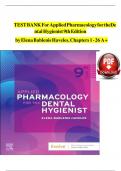 TEST BANK APPLIED PHARMACOLOGY FOR THE DENTAL HYGIENIST (9TH EDITION) BY ELENA BABLENIS HAVELES| Latest Practice Exam Bank 100% Veriﬁed Answers| Graded A+