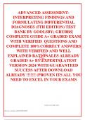 ADVANCED ASSESSMENT- INTERPRETING FINDINGS AND FORMULATING DIFFERENTIAL DIAGNOSES (5TH EDITION) TEST BANK BY GOOLSBY; GRUBBS| COMPLETE GUIDE A+ GRADED EXAM WITH VERIFIED  QUESTIONS AND COMPLETE 100%CORRECT ANSWERS WITH VERIFIED AND WELL EXPLAINED RATIONAL