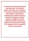  TEST BANK FOR CLINICAL KINESIOLOGY AND ANATOMY 7TH EDITION BY LIPPERT LYNN. ISBN-. (ALL CHAPTERS 1-20 EXAM WITH VERIFIED  QUESTIONS AND COMPLETE 100%CORRECT ANSWERS WITH VERIFIED AND WELL EXPLAINED RATIONALES ALREADY GRADED A+ BY EXPERTS|LATEST VERSION 2