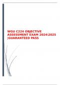 WGU C224 OBJECTIVE ASSESSMENT EXAM 20242025 |GUARANTEED PASS